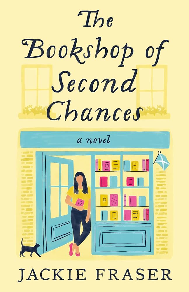 cover of "The Bookshop of Second Chances" by Jackie Frasher. The cover is mostly yellow with a blue bookshop storefront featuring multicolored books in the window and a woman and cat standing outside of it.