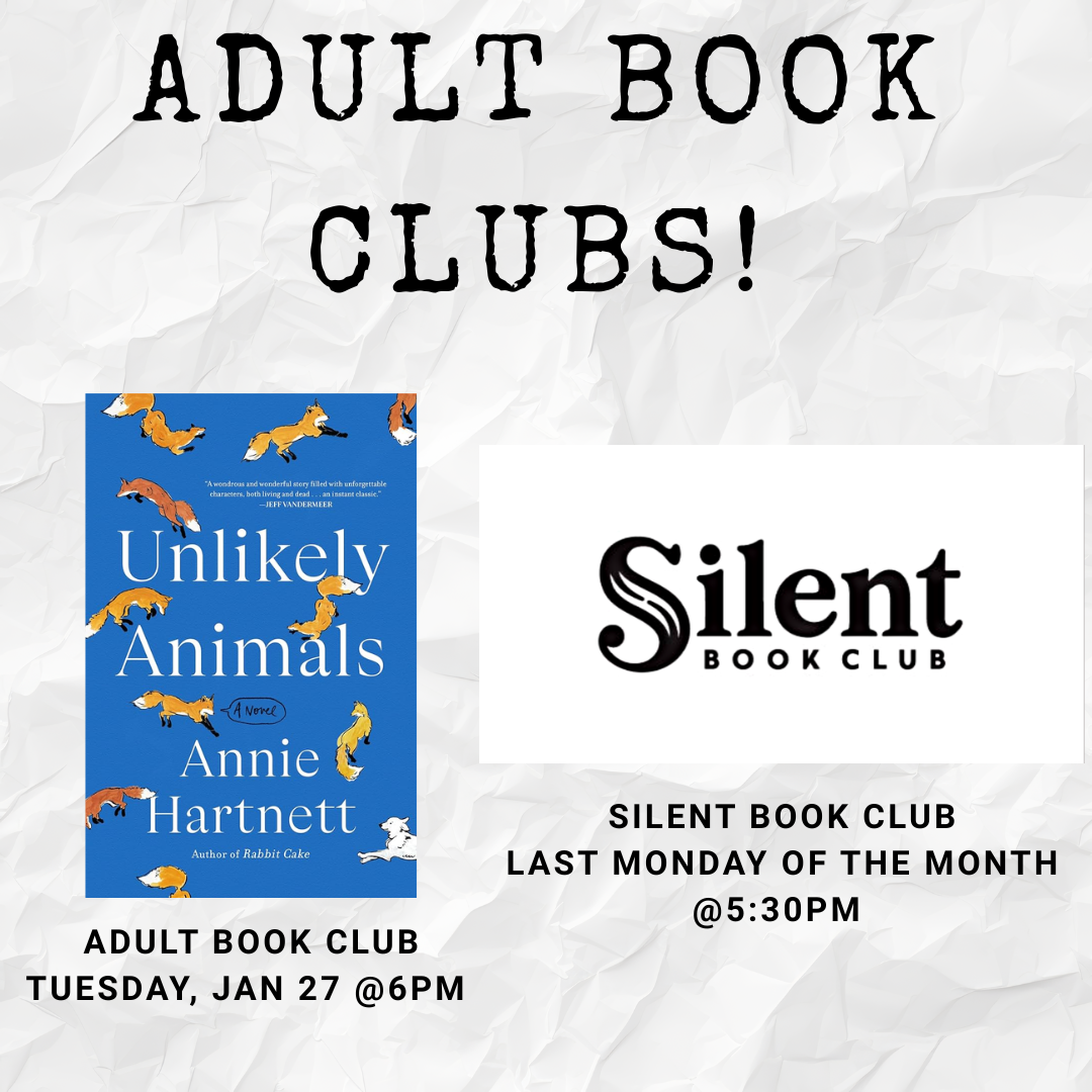 A graphic that shows the adult book club offerings including Silent Book Club and Adult Book Club reading "Unlikely Animals" by Annie Harnett.