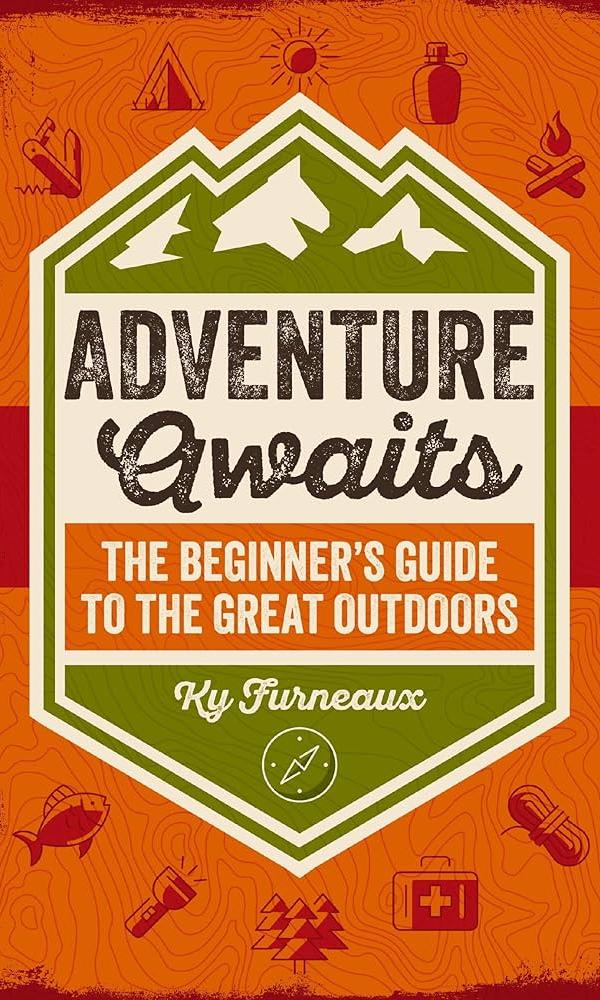 cover of "Adventure Awaits: The Beginner's Guide to the Great Outdoors" by Ky Furneaux