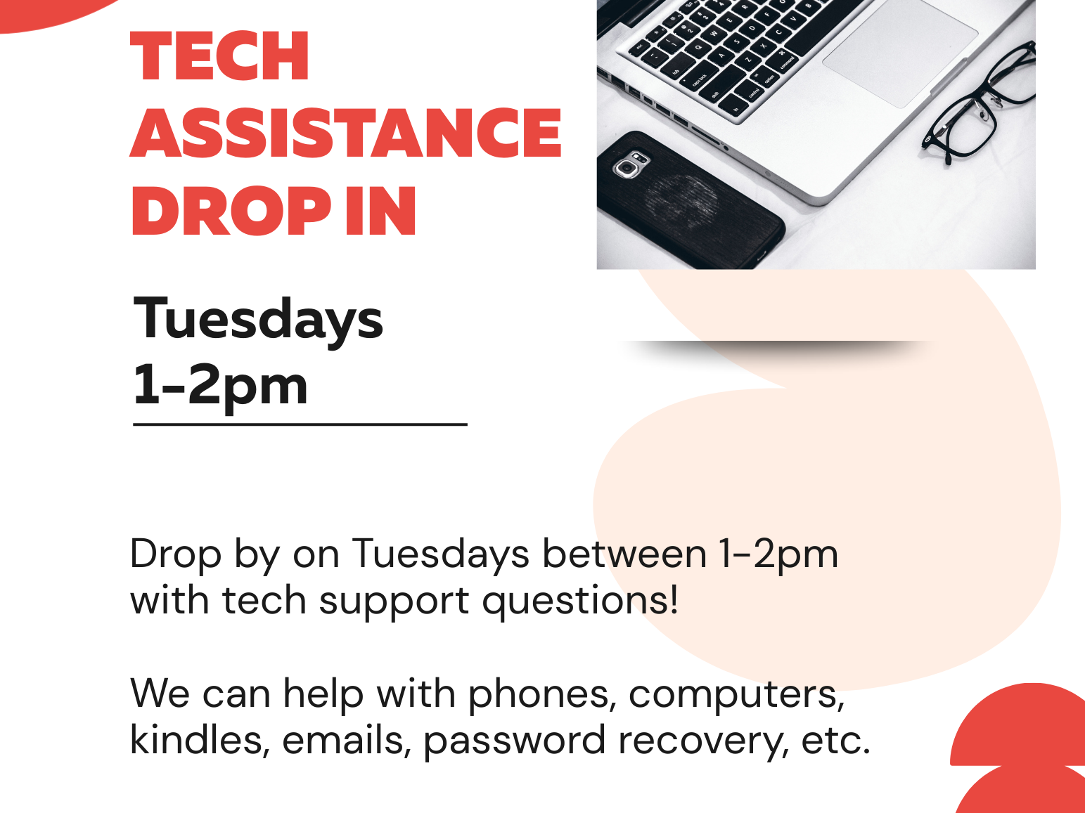Tech Assistance drop in on Tuesdays 1-2pm